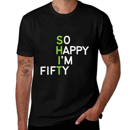 So Happy I'm Fifty 50 Year Old Gag Funny 50th Birthday  Eco-friendly Material T-Shirt
