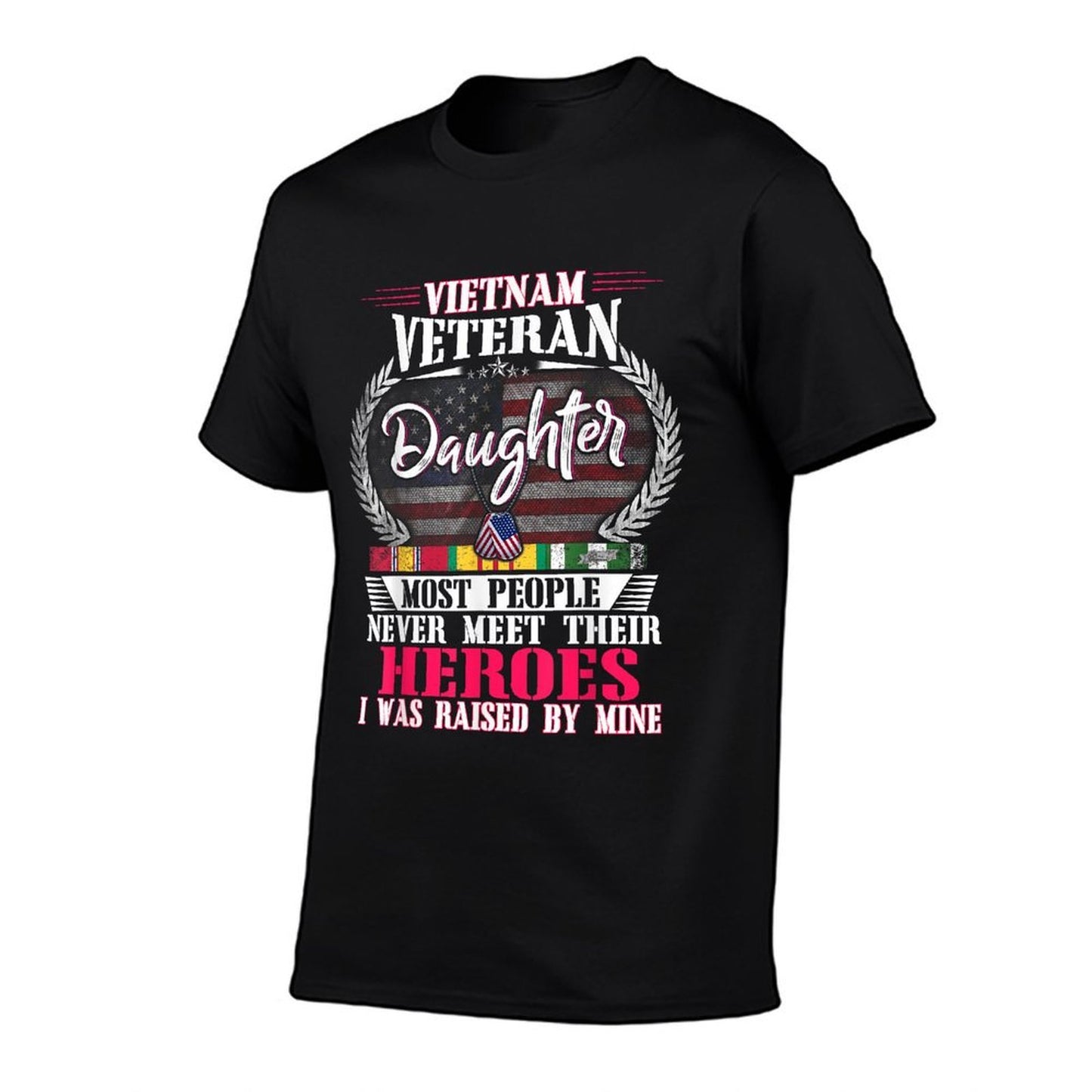 Vietnam Veteran Daughter Raised By My Hero US Veteran  Cotton T-Shirt
