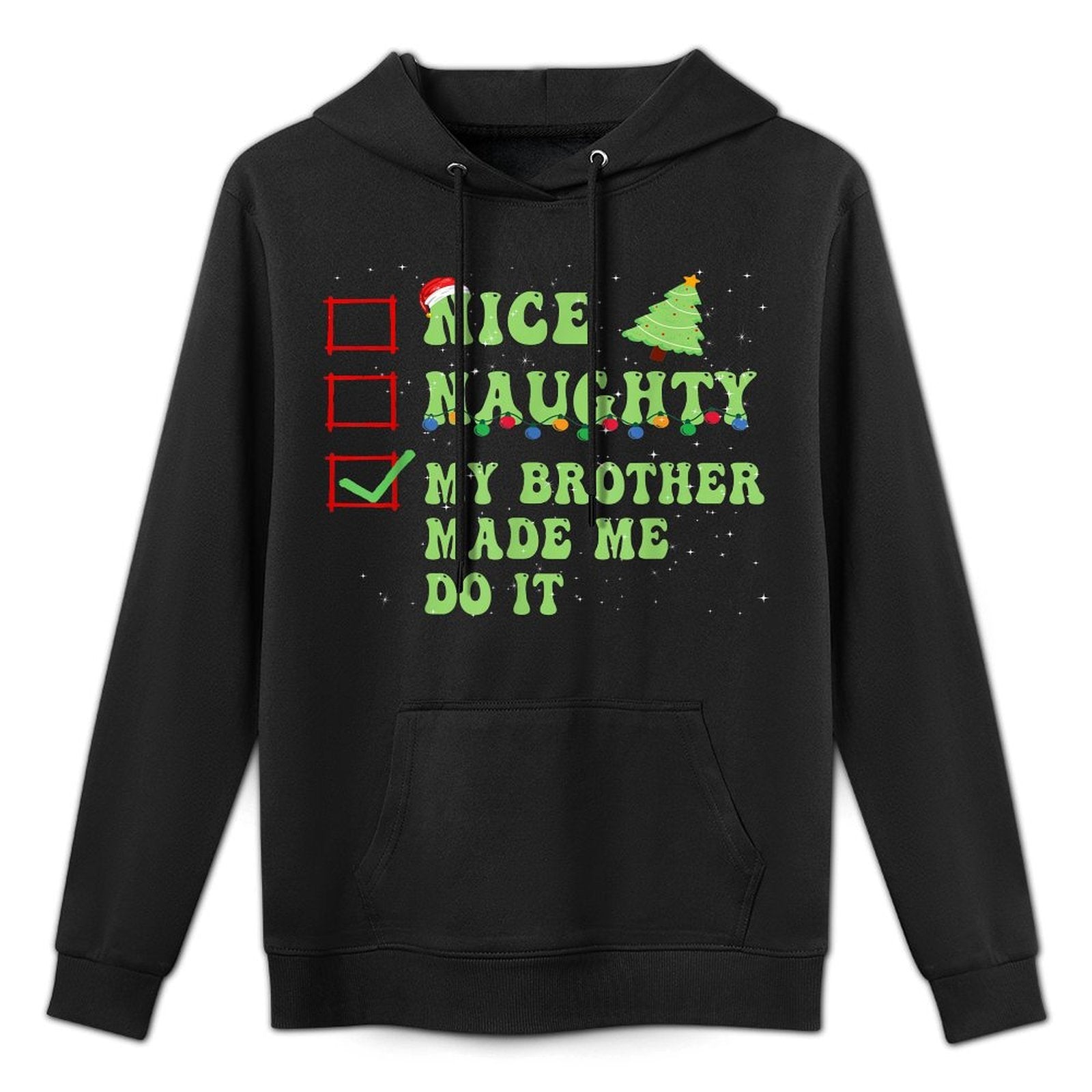 Nice Naughty My Brother Made Me Do It Christmas List All-Day Comfort Hoodie