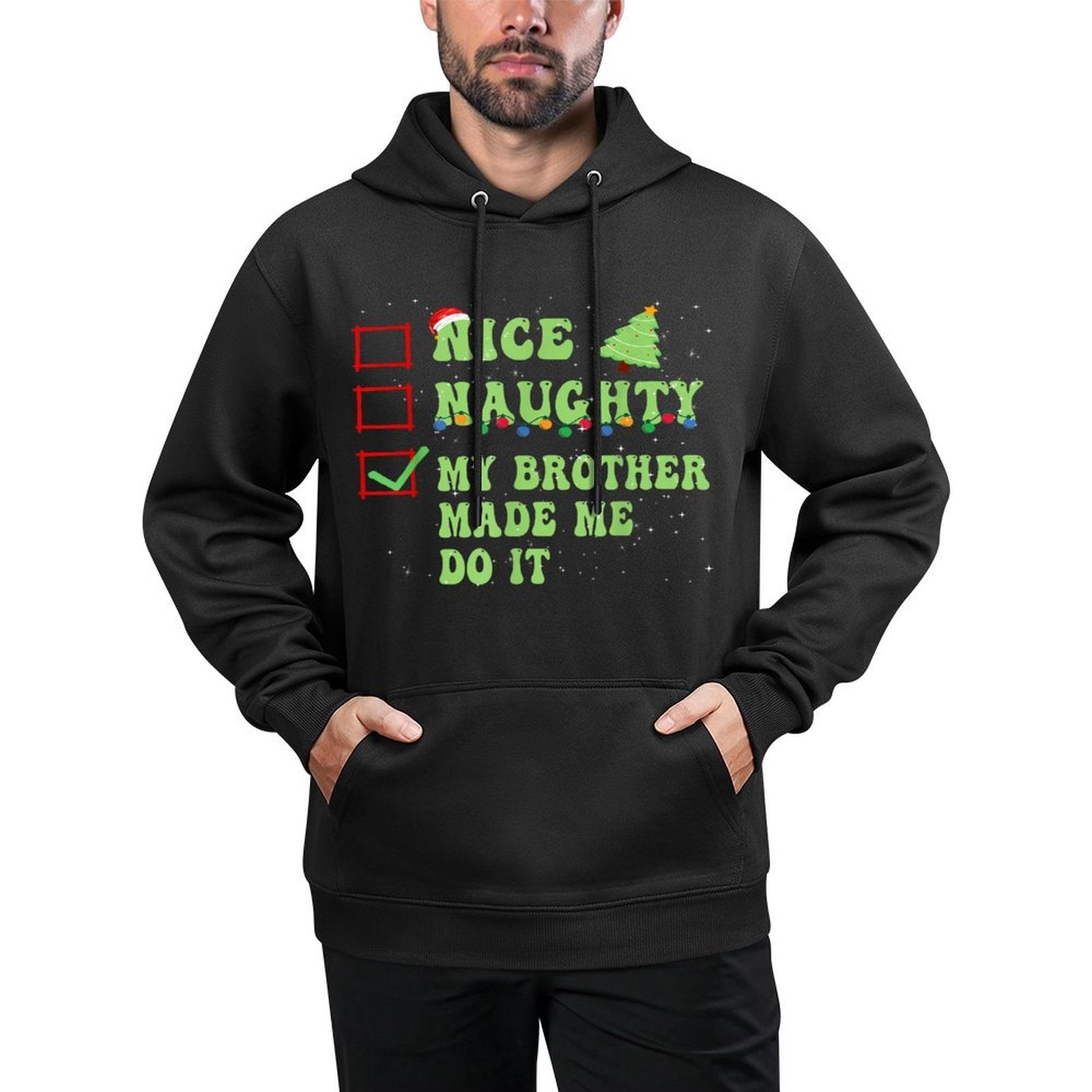 Nice Naughty My Brother Made Me Do It Christmas List All-Day Comfort Hoodie