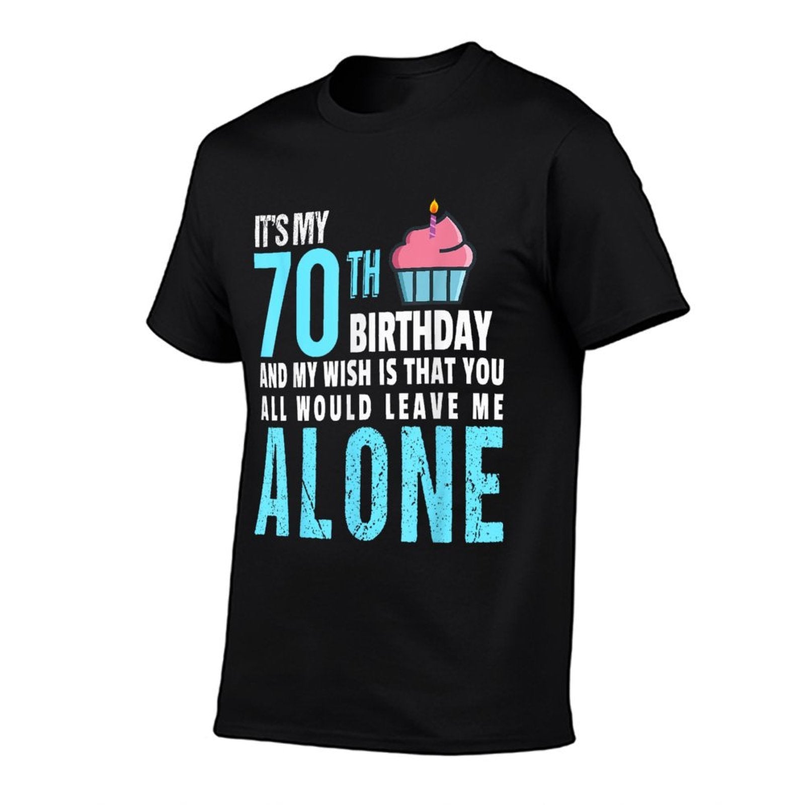 70th Bday Party - Funny 70th Birthday Gag Gift  Fade-proof Color T-Shirt