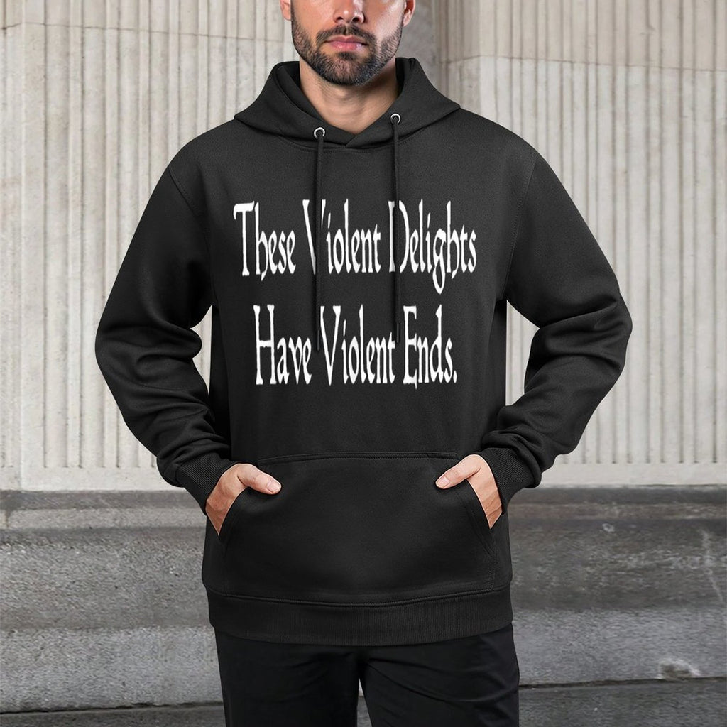 These Violent Delights Shakespeare Quote Romeo  Juliet Easy Care Hoodie