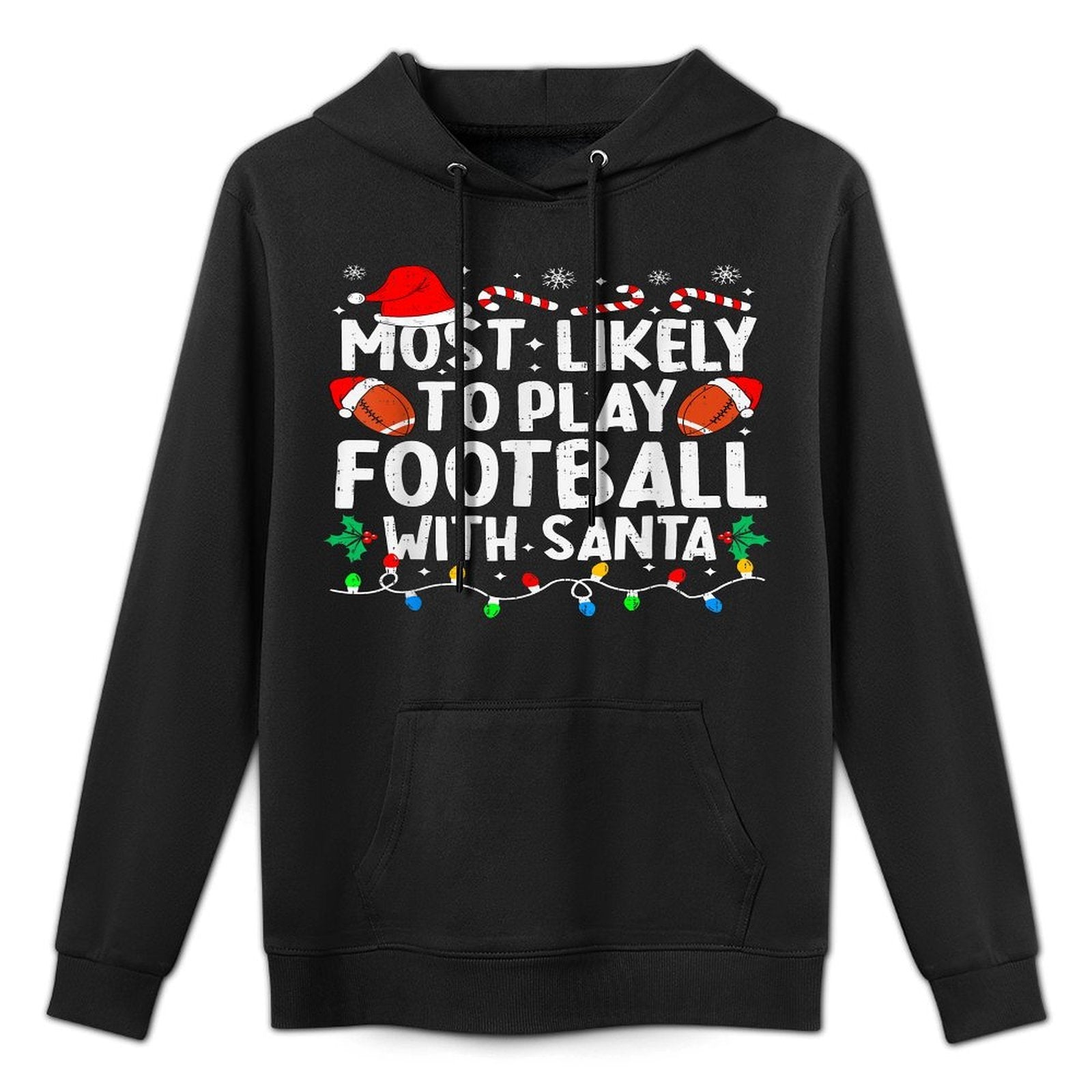 Most Likely to Play Football with Santa Matching Christmas Machine Washable Hoodie