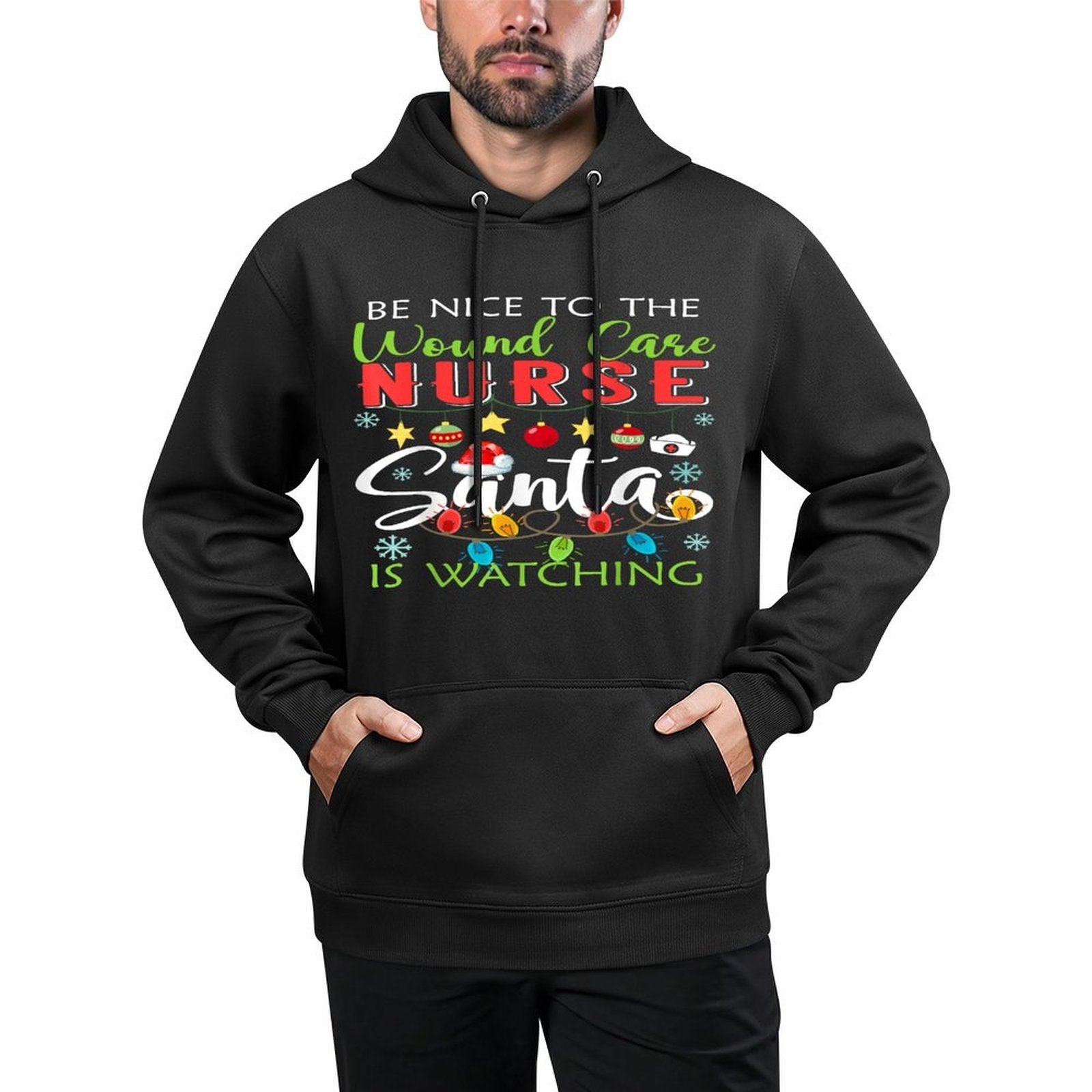 Be Nice To The Wound Care Nurse Santa Is Watching Christmas Versatile Streetwear Hoodie