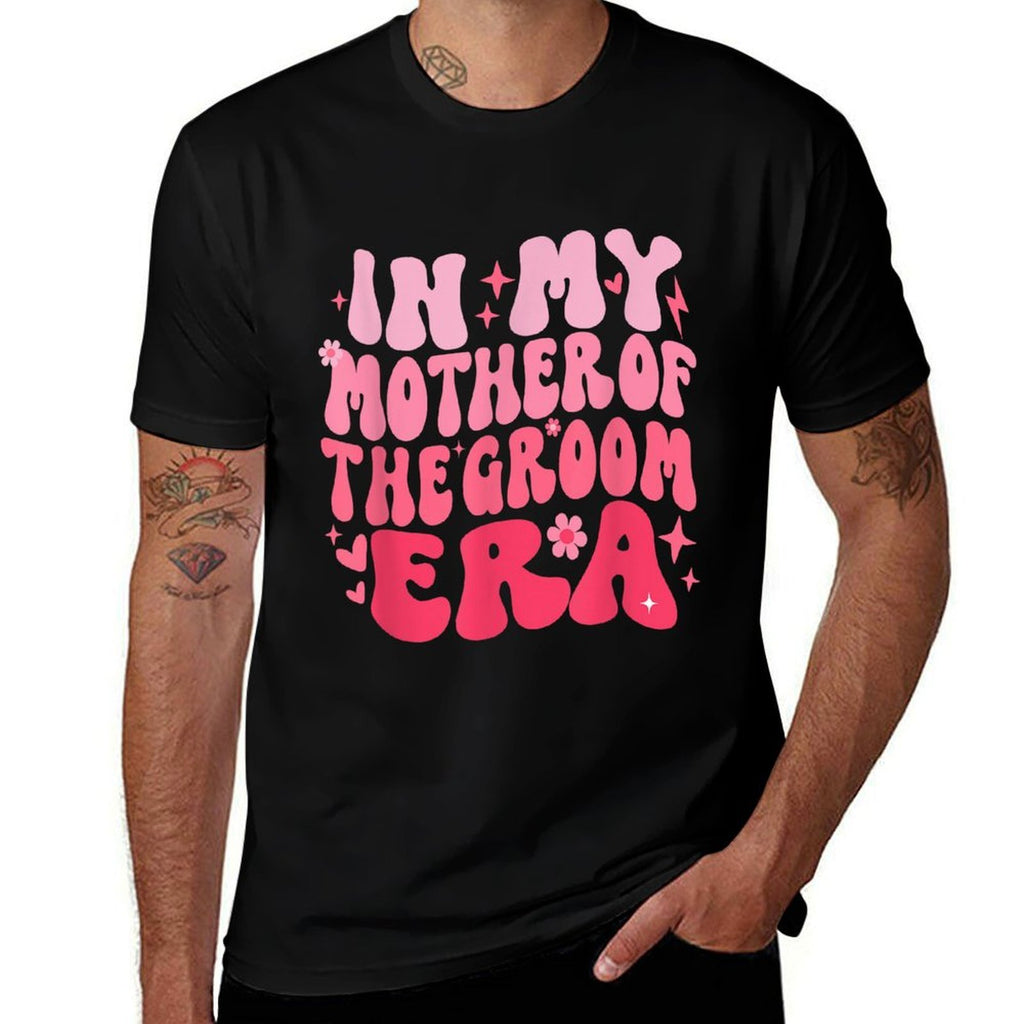Cute In My Mother of The Groom Era Funny Mom of The Groom  Durable T-Shirt