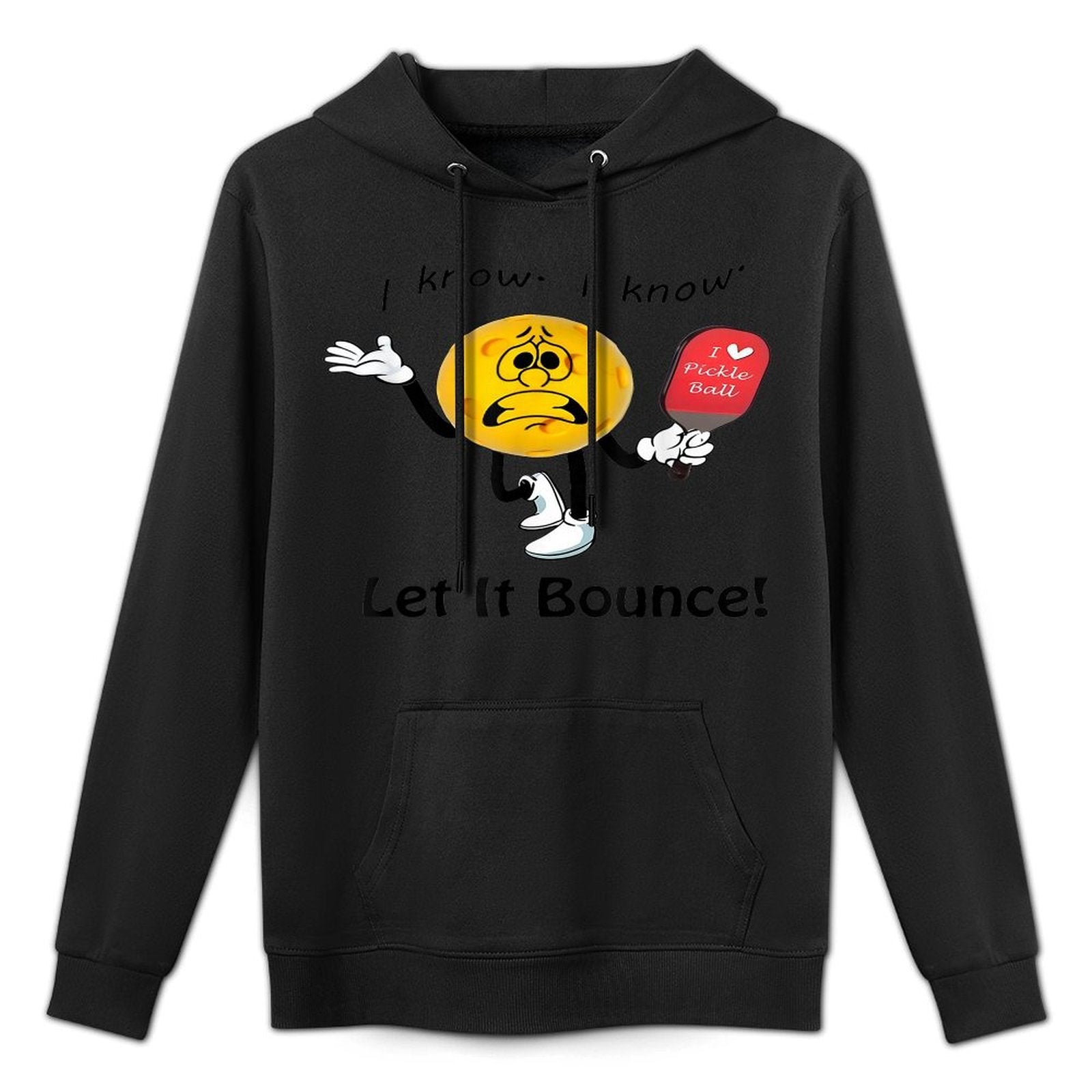 I Know I Know Let It Bounce I Love Pickleball Versatile Streetwear Hoodie