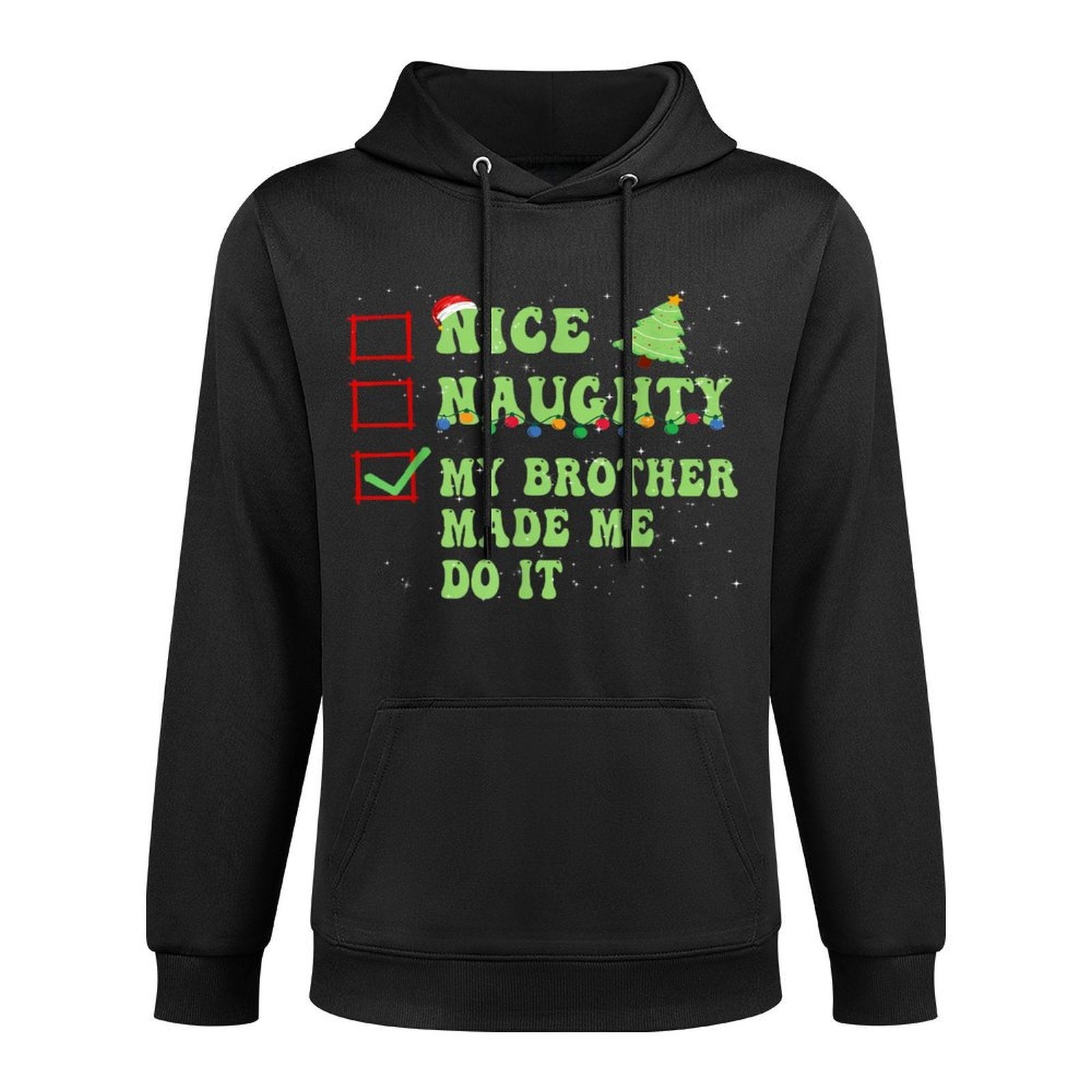Nice Naughty My Brother Made Me Do It Christmas List All-Day Comfort Hoodie