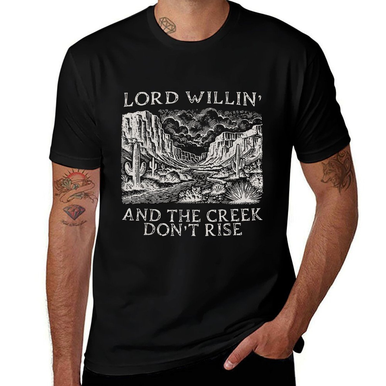 Lord Willin And The Creek Dont Rise  High-quality Stitching T-Shirt