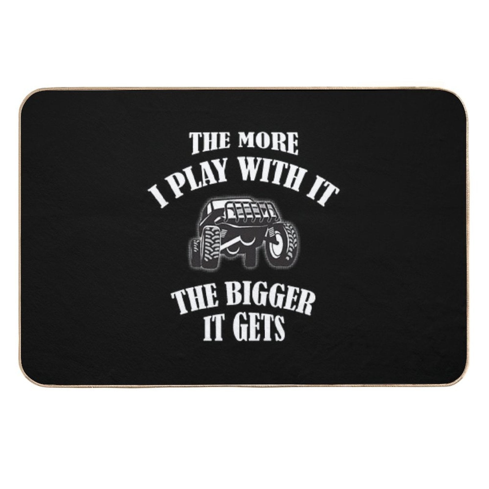 The More I Play with It The Bigger It Gets  Non-Slip Bath Mat