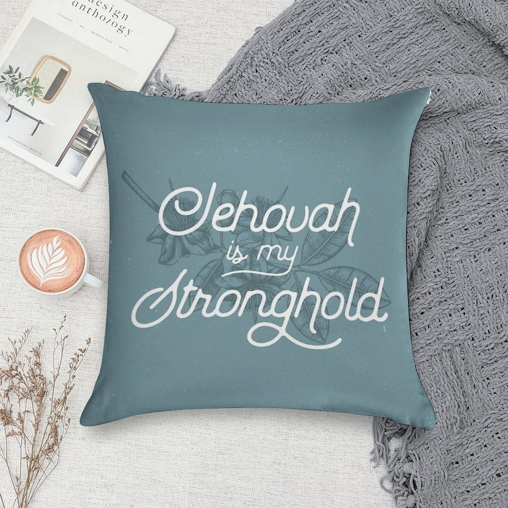 JEHOVAH IS MY STRONGHOLD Soft Fade-Resistant Throw Pillow