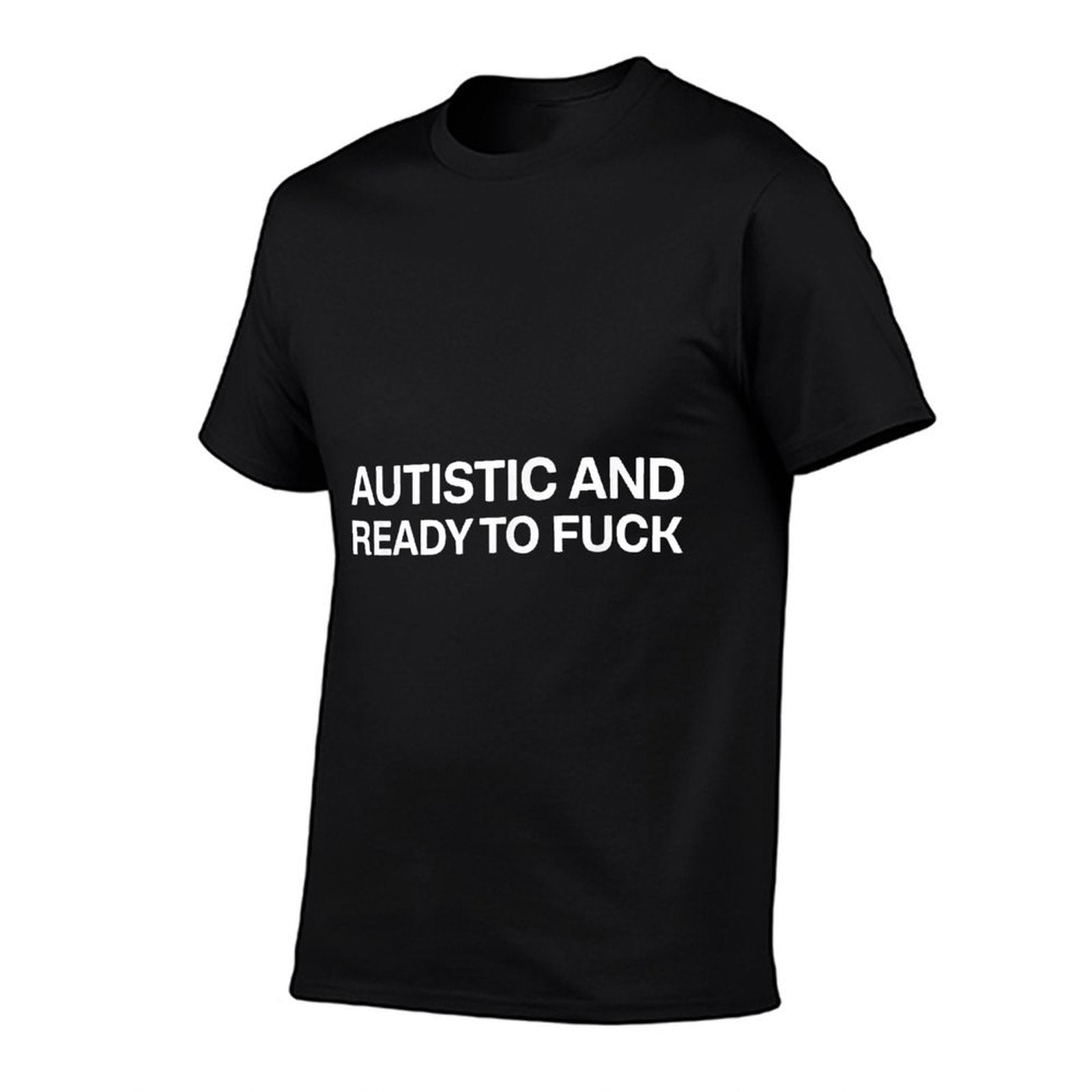 Autistic And Ready To Fuck Funny Autism  Vintage-inspired T-Shirt