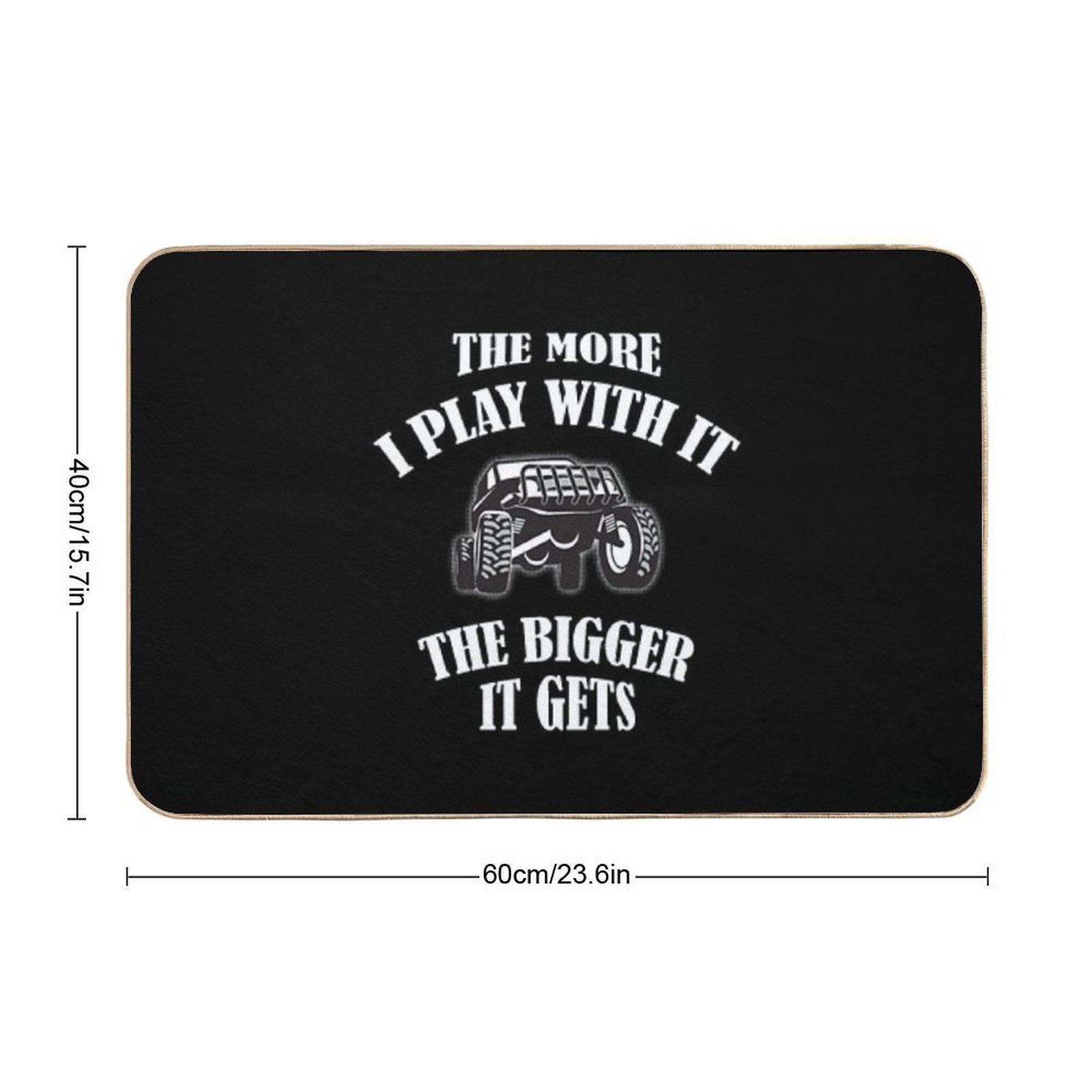 The More I Play with It The Bigger It Gets  Non-Slip Bath Mat