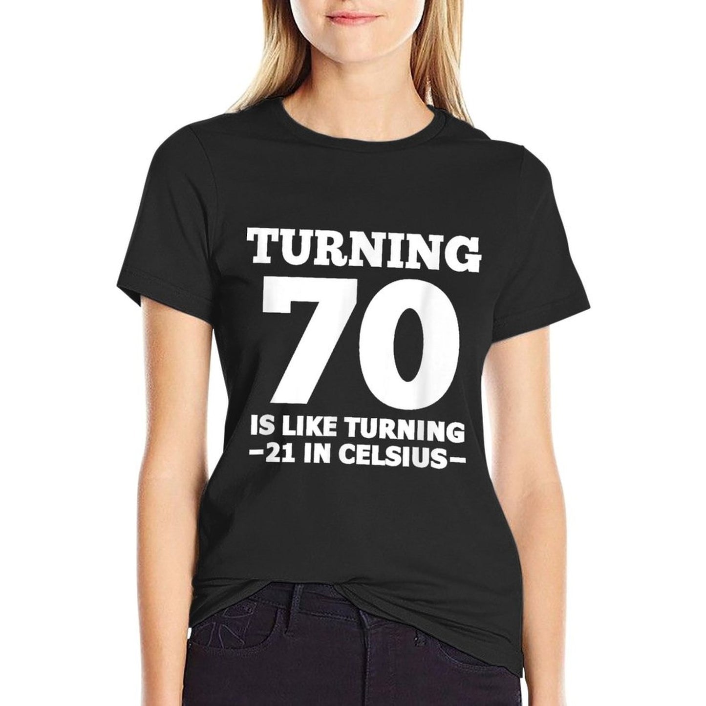Turning 70 Is Like 21 In Celsius Funny 70th Birthday Seventy  Durable T-Shirt