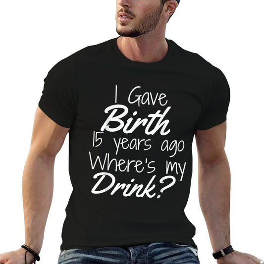 15th Birthday Mom Son Daughter 15 Year Old Gift Drink  Versatile T-Shirt
