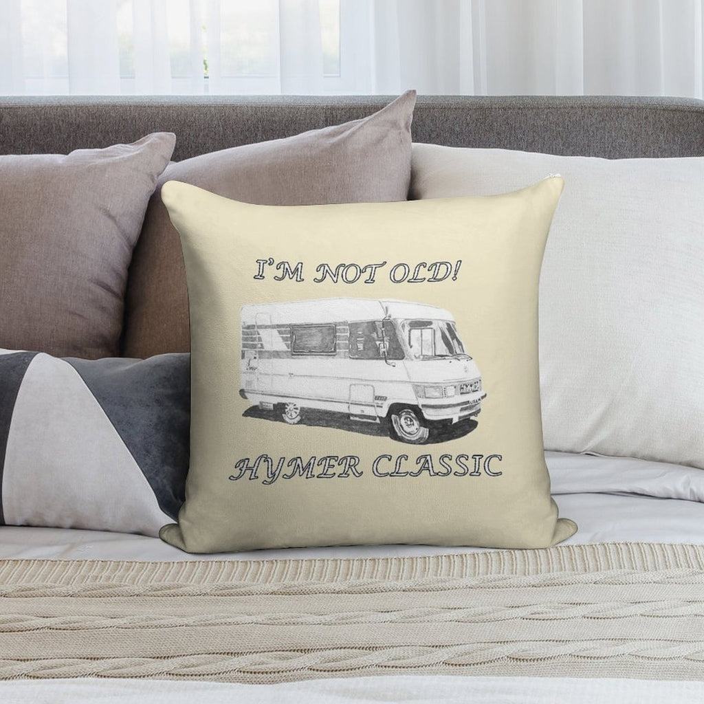 I'm Not Old! Hymer Classic Hymer B544 Designs Soft Home Decor Throw Pillow