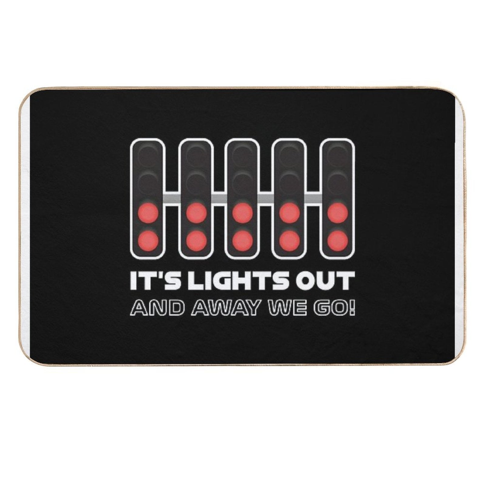 It's Lights Out And Away We Go! - Classy Version  Anti-Trip Bath Mat