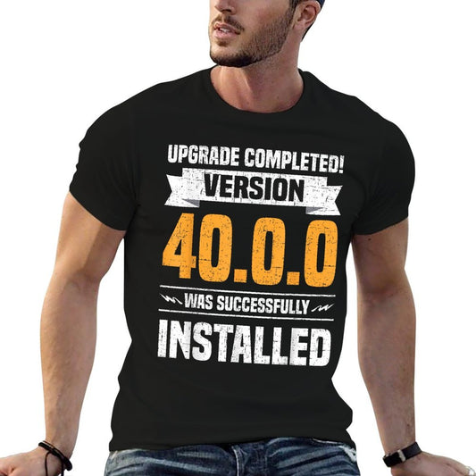 Upgrade Completed Version 40.0.0 40th Birthday  Wrinkle-resistant T-Shirt
