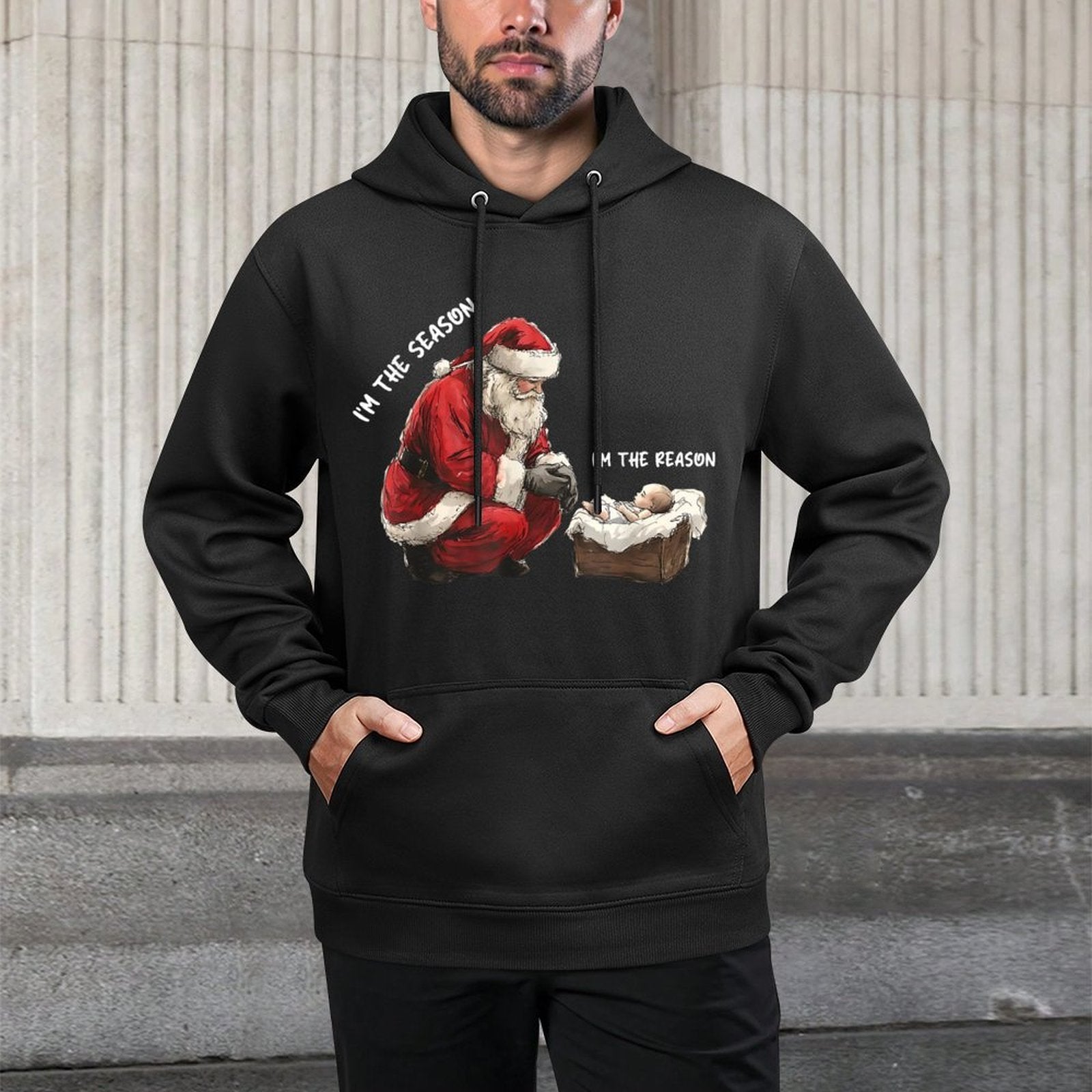 Baby Im The Season Im The Reason Santa Religious Christmas Adjustable Hood Hoodie