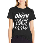 Dirty 30 Crew - 30th Birthday Party  Versatile T-Shirt