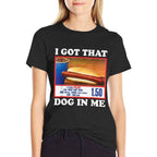 I Got That Dog In Me, Funny Hot Dog Meme Men Women  Slim-fit Cut T-Shirt