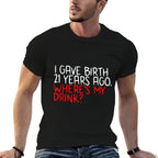I Gave Birth 21 Years Ago Wheres My Drink 21st Birthday Mom  Vintage-inspired T-Shirt